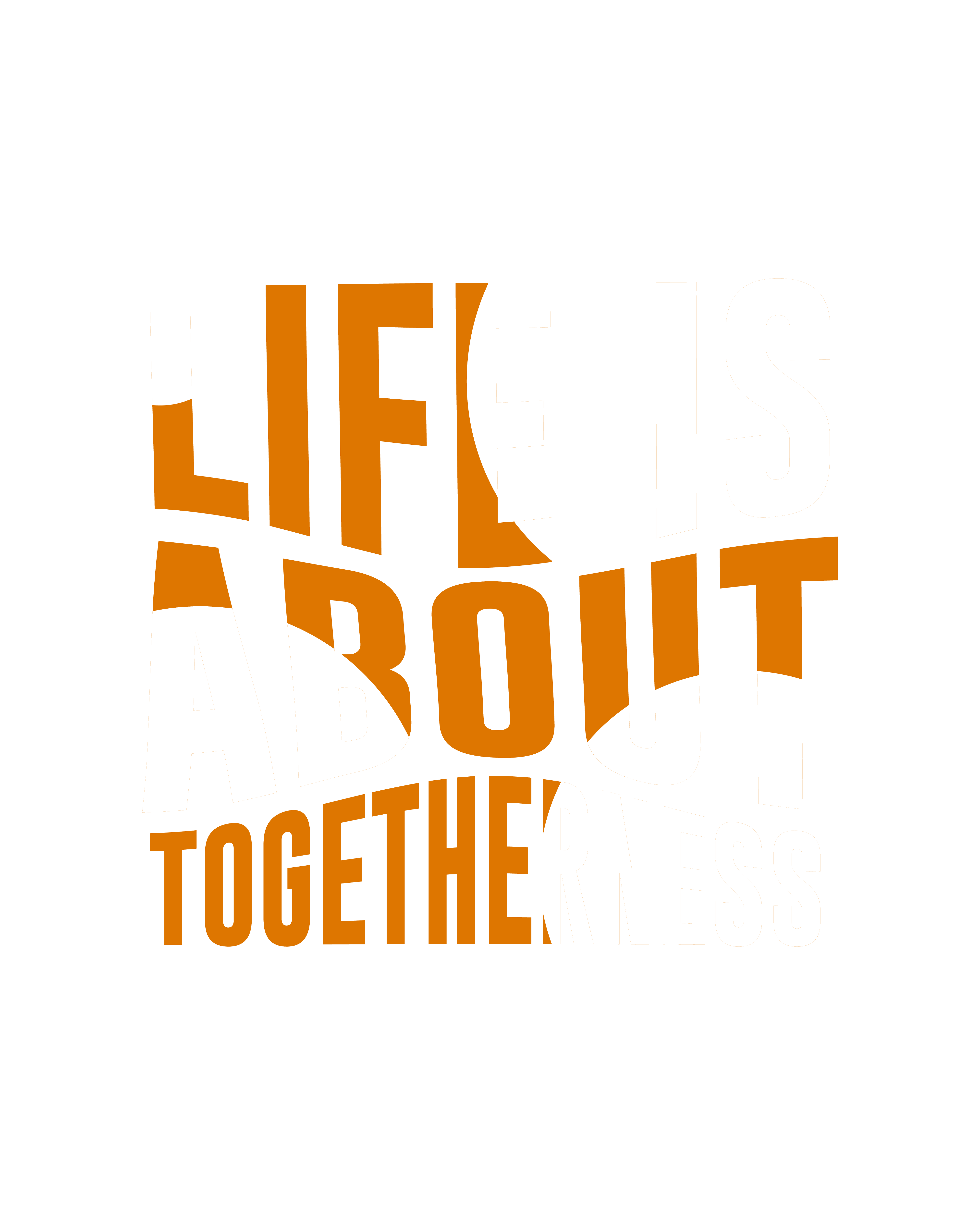Life Is About Togetherness